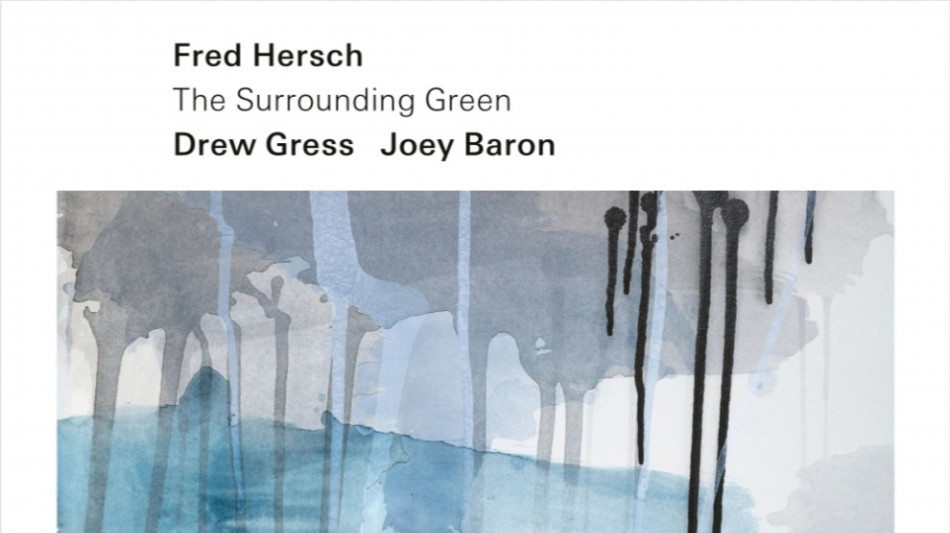  The Surrounding Green, il tocco intimo e raffinato di Fred Hersch 